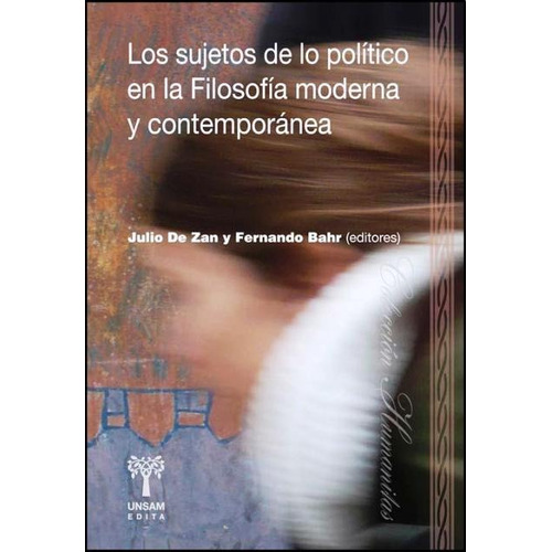 Los Sujetos De Lo Politico En La Filosofia Moderna Y Contemp