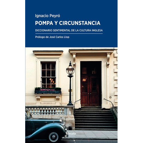 Pompa y circunstancia, de Peyró Jiménez, Ignacio. Editorial Forcola Ediciones, tapa dura en español