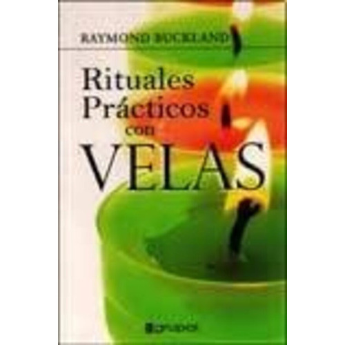 Rituales Prácticos Con Velas, De Raymond Buckland. Editorial Grupal, Tapa Blanda, Edición 2015 En Español, 2015