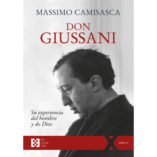 Don Giussani, Su Experiencia Del Hombre Y De Dios, De Massimo Camisasca. Editorial Ediciones Encuentro, Tapa Blanda En Español, 2022