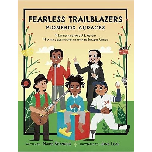 Fearless Trailblazers 11 Latinos Who Made U.s...., De Naibe Reynoso. Editorial Con Todo Press En Inglés