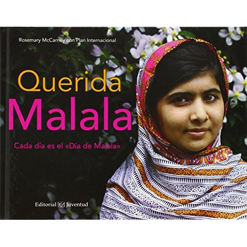 Querida Malala, De Mccarney, Rosemary. Editorial Juventud, Tapa Blanda, Edición 1 En Español