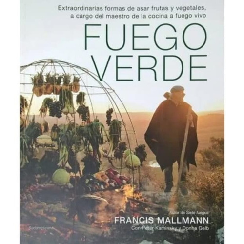 Libro Fuego Verde Por Francis Mallmann