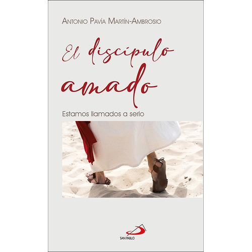 El Discípulo Amado - Pavía Martín-ambrosio, Antonio  - *