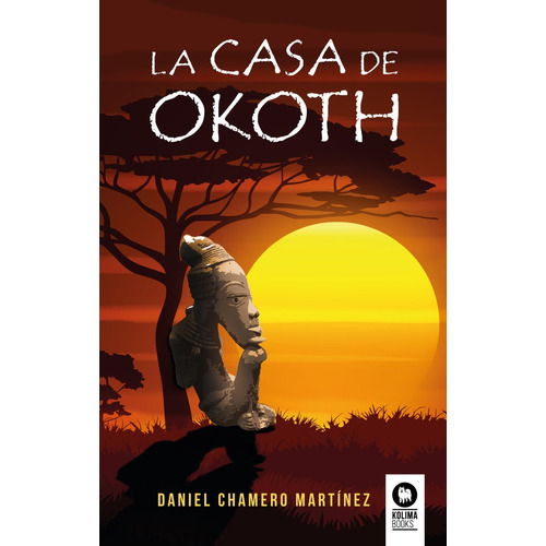 La Casa De Okoth, De Chamero Martínez, Daniel. Editorial Kolima Books, Tapa Blanda En Español