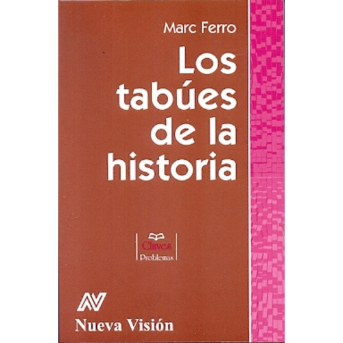 Los Tabúes De La Historia, De Marc Ferro. Editorial Nueva Visión, Tapa Blanda En Español