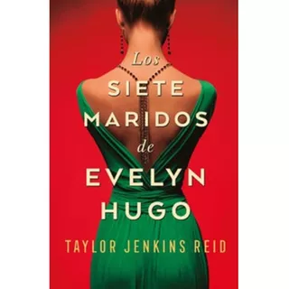 Los Siete Maridos De Evelyn Hugo - Jenkins Reid Taylor