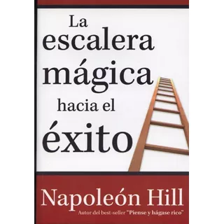 Libro, La Escalera Mágica Hacia El Éxito De Napoleon Hill.