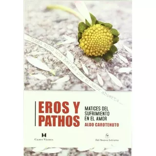 Eros Y Pathos Matices Del Sufrimiento En El Amor