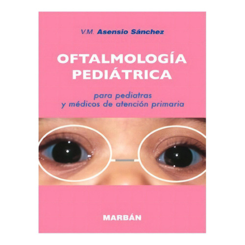 Asensio Sánchez Oftalmología Pediátrica Para Pediatras Y M