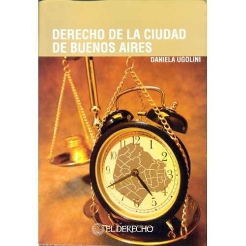 Derecho De La Ciudad De Buenos Aires - Ugolini, Dani, De Ugolini, Daniela. Editorial El Derecho En Español