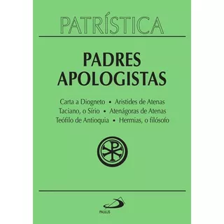 Livro Padres Apologistas Ed Paulus Coleção Patrística Vol 02, De Diogneto / Taciano / Atenágoras / Hérmias., Vol. 2. Editora Paulus, Edição 1 Em Português