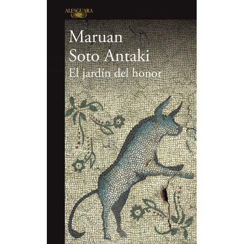 El jardín del honor, de Soto Antaki, Maruan. Serie Literatura Hispánica Editorial Alfaguara, tapa blanda en español, 2016