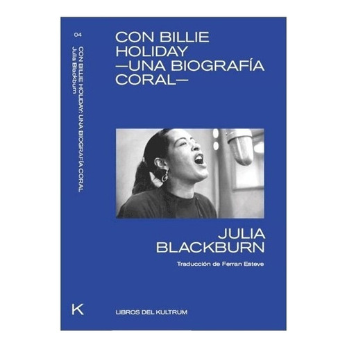 ** Con Billie Holiday - Una Biografia Coral ** J Blackburn