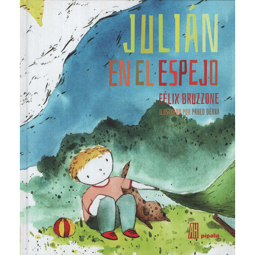 Julián En El Espejo, de Bruzzone, Felix. Editorial Adriana Hidalgo, tapa dura en español, 2014