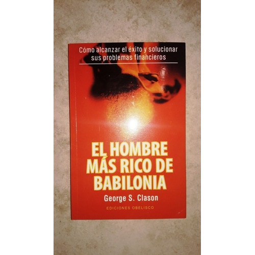 El Hombre Más Rico De Babilonia, De George S. Clason. Editorial Obelisco, Tapa Blanda En Español, 2015