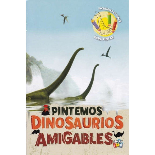 Pintemos Dinosaurios Amigables, De Autor. Editorial School Fun En Español