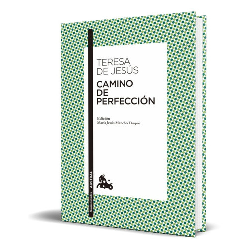 Camino De Perfección, De Santa Teresa De Jesus. Editorial S.l.u. Espasa Libros, Tapa Blanda En Español, 2015