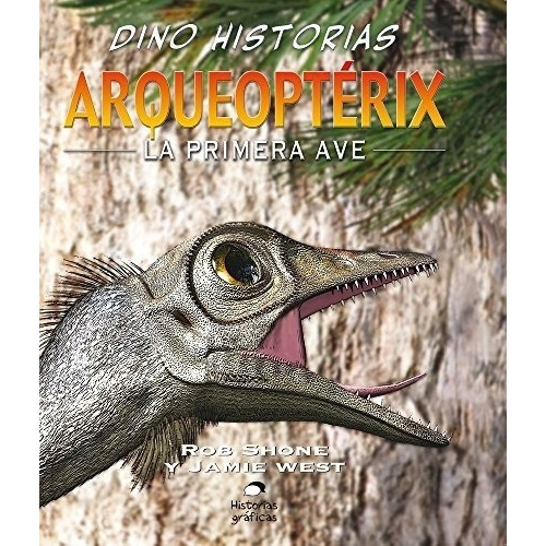 Arqueopterix - La Primera Ave - Dino Historias