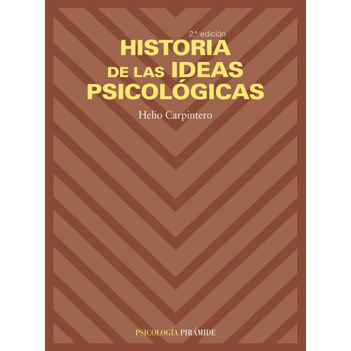 Historia De Las Ideas Psicológicas, De Carpintero Capel, Helio. Serie Psicología Editorial Piramide, Tapa Blanda En Español, 2003