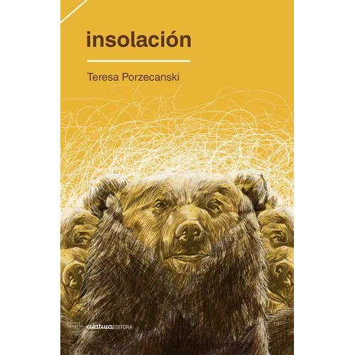 Insolacion, De Teresa Porzecanski. Editorial Criatura, Edición 1 En Español