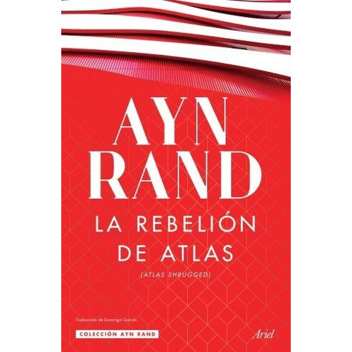 La Rebelión De Atlas - Ayn Rand