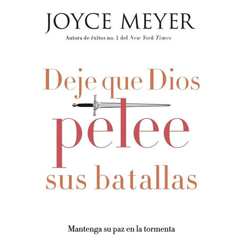 Deje Que Dios Pelee Sus Batallas, De Joyce Meyer. Editorial Casa Creación En Español