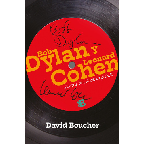 Bob Dylan Y Leonard Cohen: Poetas Del Rock And Roll, De Boucher, David. Serie No Ficción Editorial Ediciones B, Tapa Blanda En Español, 2017