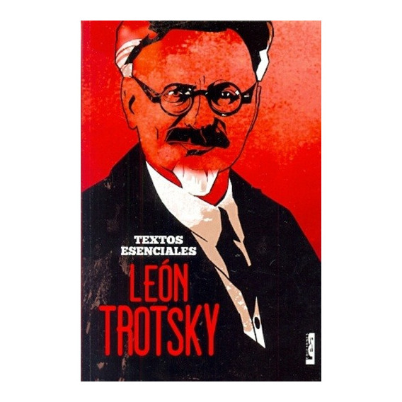 Leon Trotsky. Textos Esenciales - Leon Trotsky