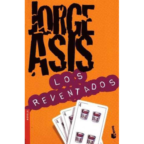 Reventados, Los, De Asis, Jorge. Editorial Booket, Tapa Tapa Blanda En Español