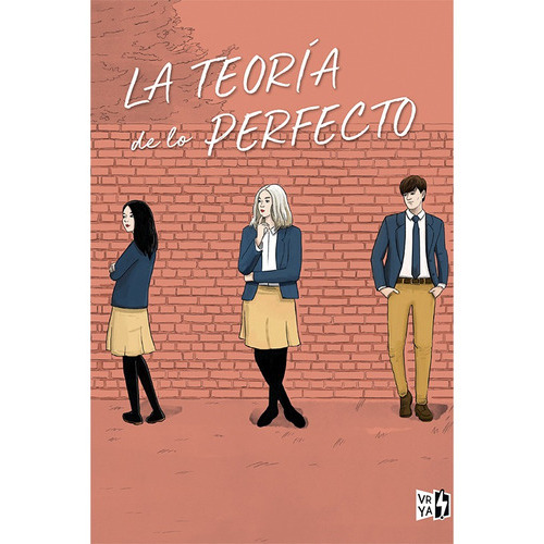 La Teoría De Lo Perfecto, De Sophie Gonzales., Vol. 0.0. Editorial Vrya, Tapa Blanda, Edición 1.0 En Español, 2022