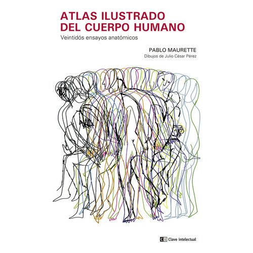 Atlas Ilustrado Del Cuerpo Humano, De Maurette, Pablo. Editorial Clave Intelectual, Tapa Dura En Español
