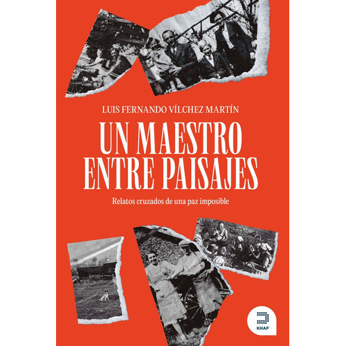 Un Maestro Entre Paisajes, De Luis Fernando Vilchez Martin. Editorial Khaf, Tapa Blanda En Español