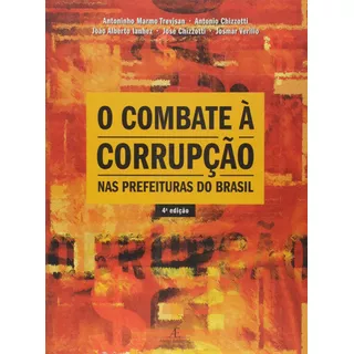 O Combate A Corrupcão Nas Prefeituras Do Brasil, De Antonio Chizzotti; João Alberto Ianhez; Jose., Vol. Na. Editora Ateliê, Capa Mole Em Português, 2003