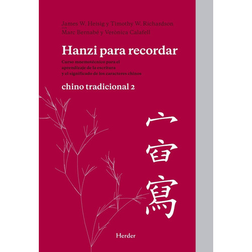 Hanzi Para Recordar. Chino Tradicional 2, De Heising, James W. / Calafell, Veronica / Richardson, Timothy W.. Editorial Herder, Tapa Blanda En Español, 2014
