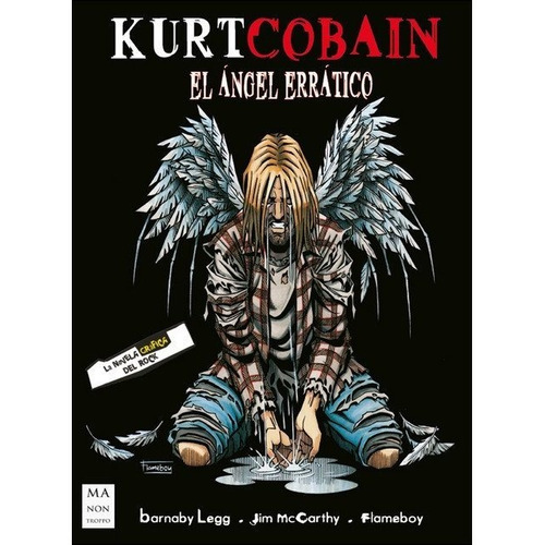 Kurt Cobain El Angel Erratico - La Novela Grafica Del Rock