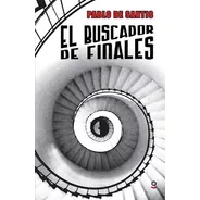 El Buscador De Finales - Pablo De Santis - Loqueleo