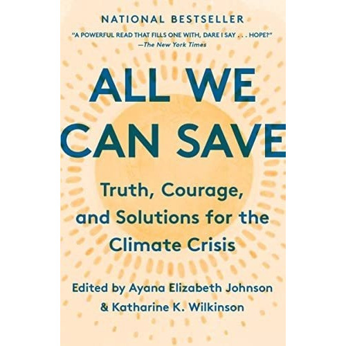 All We Can Save Truth, Courage, And Solutions For Th, De Johnson, Ayana Elizab. Editorial One World En Inglés