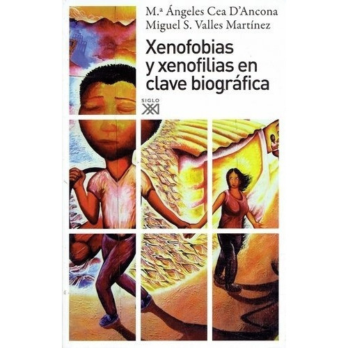 Xenofobias Y Xenofilias En Clave Biografica - Cea D', De Cea D'ancona, Valles Martinez. Editorial Siglo Xxi De España En Español