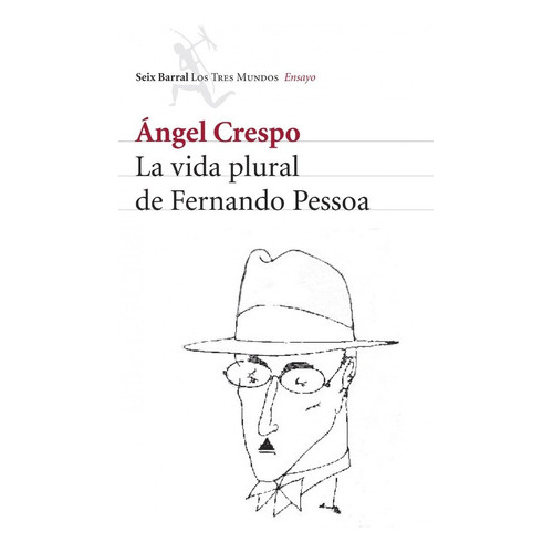 La Vida Plural De Fernando Pessoa, De Angel Crespo., Vol. 0. Editorial Seix Barral, Tapa Blanda En Español, 2007