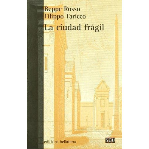 La Ciudad Frágil, de Beppe Rosso. Editorial Bellaterra (W), tapa blanda en español