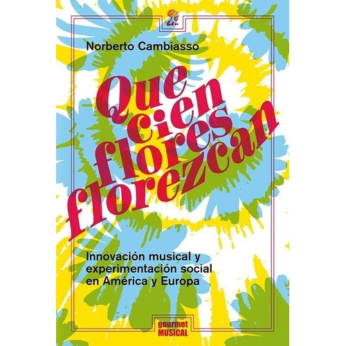 Que Cien Flores Florezcan - Cambiasso - Gourmet - Libro