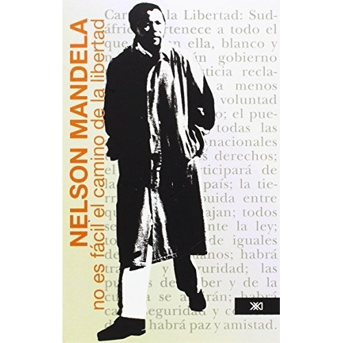 No Es Fácil El Camino De La Libertad - Nelson Mandela