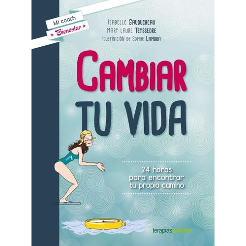 Cambiar Tu Vida, De Gauducheau, Isabelle. Editorial Terapias Verdes, Tapa Blanda En Español