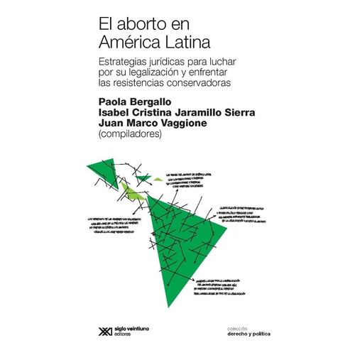 El Aborto En America Latina - Siglo Xxi Editores Argentina