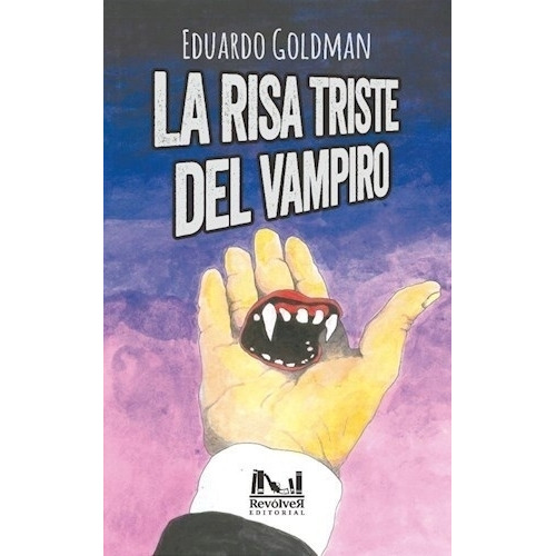 La Risa Triste Del Vampiro - Eduardo Goldman, de Goldman, Eduardo. Editorial S/D, tapa blanda en español, 2023