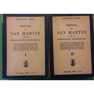 Historia De San Martin Y La Emancipacion. Bartolome Mitre 2t