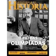 Revista Aventura Na História -o Pai Das Olimpíadas,coubertin