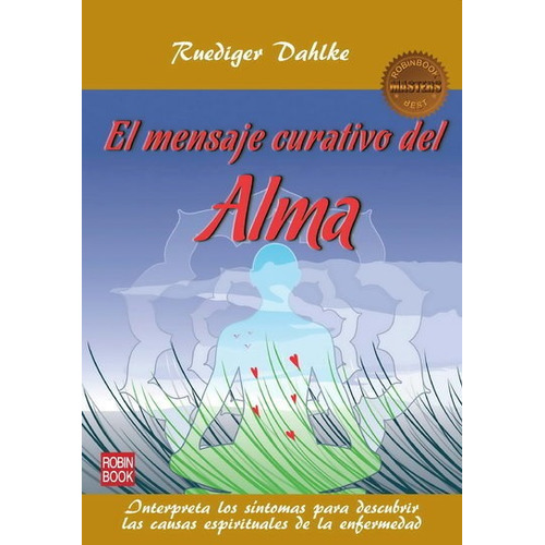 Mensaje Curativo Del Alma,el - Dahlke,ruediger
