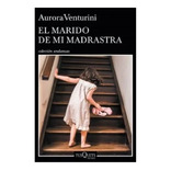 Libro El Marido De Mi Madrastra - Aurora Venturini, de Venturini, Aurora. Editorial Tusquets, tapa blanda en español, 2021